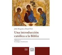 Una introducción católica a la Biblia: Volumen 1. El Antiguo Testamento