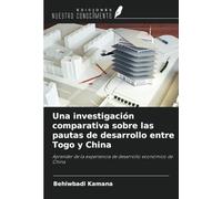 Una investigación comparativa sobre las pautas de desarrollo entre Togo y China: Aprender de la experiencia de desarrollo económico de China