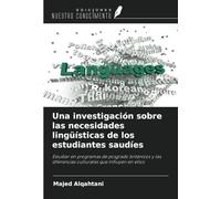 Una investigación sobre las necesidades lingüísticas de los estudiantes saudíes: Estudiar en programas de posgrado británicos y las diferencias culturales que influyen en ellos