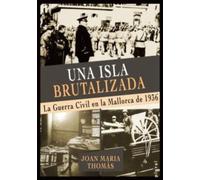 Una isla brutalizada: La Guerra Civil en la Mallorca de 1936: 45
