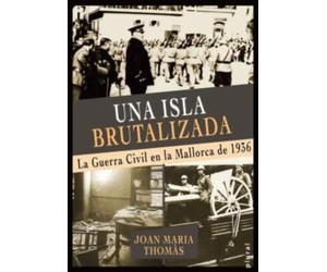 Una isla brutalizada: La Guerra Civil en la Mallorca de 1936: 45