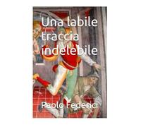 Una labile traccia indelebile