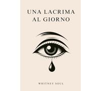 Una lacrima al giorno