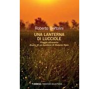 Una lanterna di lucciole. Viaggio attraverso «Analisi di un bambino» di Melanie Klein