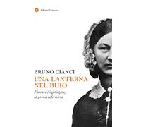 Una lanterna nel buio. Florence Nightingale, la prima infermiera
