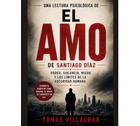 Una lectura psicológica de El amo de Santiago Díaz: poder, violencia, miedo y los límites de la oscuridad humana