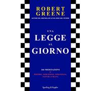 Una legge al giorno. 366 meditazioni su potere, seduzione, strategia, natura umana
