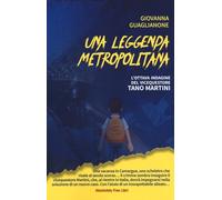Una leggenda metropolitana. L'ottava indagine del vicequestore Tano Martini