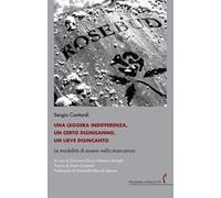 Una leggera indifferenza, un certo disinganno, un lieve disincanto. Le modalità di essere nella mancanza