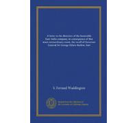 Una lettera ai direttori dell'onorevole compagnia delle Indie Orientali, in conseguenza di quell'evento straordinario, il richiamo del governatore ... Sir George Hilaro Barlow, bart: Facsimile Vol