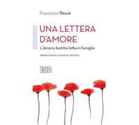 Una lettera d'amore. L'Amoris laetitia letta in famiglia