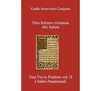 Una lettura cristiana dei Salmi - volume secondo: I Salmi Penitenziali