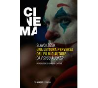 Una lettura perversa del film d'autore. Da «Psyco» a «Joker» - Zizek Slavoj