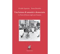Una lezione di umanità e democrazia. La Fiom di Brescia negli anni Settant...