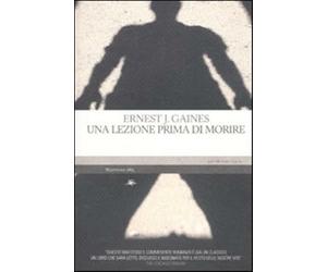 Una lezione prima di morire - Gaines Ernest J.