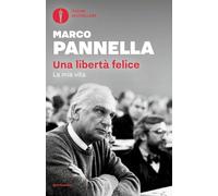 Una libertà felice. La mia vita