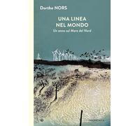 Una linea nel mondo. Un anno sul Mare del Nord