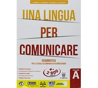 Una lingua per comunicare. Per il biennio delle Scuole superiori. Con espansione online (Vol. A)