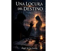 UNA LOCURA DEL DESTINO