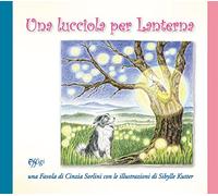 Una lucciola per lanterna. Ediz. a colori