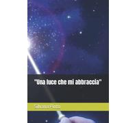 "Una luce che mi abbraccia"