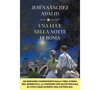 Libri Sanchez Adalid, Jesus - Una Luce Nella Notte Di Roma