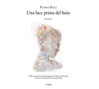 Libri Flavia Selli - Una Luce Prima Del Buio