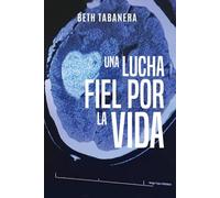 Una lucha fiel por la vida