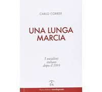 Una lunga marcia. I socialisti italiani dopo il 1993