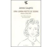 Una lunga notte di sogni. Poesie 1945-1997. Testo inglese a fronte
