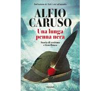 Una lunga penna nera. Storia di eroismo e fratellanza