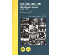 Una lunga Resistenza. Microstorie a confronto. Roccastrada e Calenzano (1922-1946)