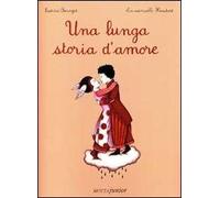 Una lunga storia d'amore. Ediz. illustrata