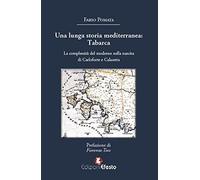 Una lunga storia mediterranea: Tabarca. La complessità del moderno nella nascita di Carloforte e Calasetta