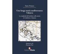 Una lunga storia mediterranea: Tabarca. La complessità del moderno nella nascita di Carloforte e Calasetta