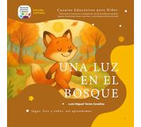 UNA LUZ EN EL BOSQUE: Un cuento infantil sobre la esperanza y valentia