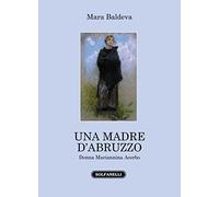 Una madre d'Abruzzo. Donna Mariannina Acerbo