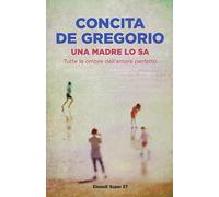 Una madre lo sa. Tutte le ombre dell'amore perfetto