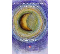 Una magica domenica a casa Pascoli - Testi Monica