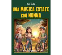 Una magica estate con nonna. Ediz. integrale