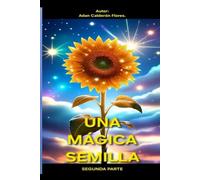 Una Mágica Semilla Segunda Parte