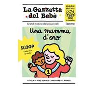 Una mamma d'oro. La gazzetta del bebè