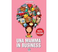 Una mamma in business. Nuova ediz.