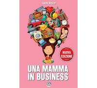 Una mamma in business. Nuova ediz.
