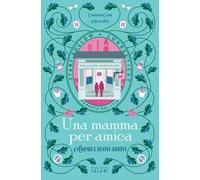 Catherine Clark e Helen Pai – Una mamma per amica. Amori e nuovi arrivi
