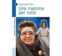 Una mamma per tutti. Natuzza Evolo