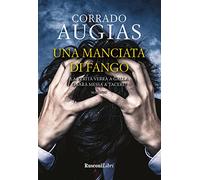 Una manciata di fango. Abilità, crudeltà e follia