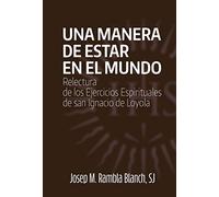Una manera de estar en el mundo: Relectura de los Ejercicios Espirituales de San Ignacio de Loyola: 14