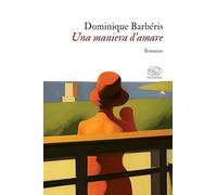 Libri Barberis Dominique - Una Maniera D'amare