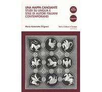 Una mappa cangiante. Studi su lingua e stile di autori italiani contemporanei